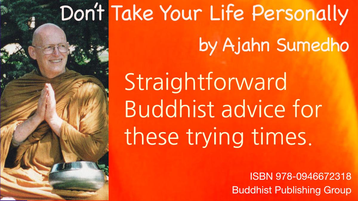 Don’t Take Your Life Personally by Ajahn Sumedho
