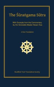 SurangamaSutra: A New Translation with Excerpts from the Commentary by the Venerable Master Hsuan Hua SurangamaSutra: A New Translation with Excerpts from the Commentary by the Venerable Master Hsuan Hua